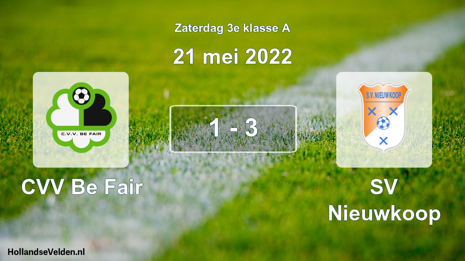 Total number of matches played: CVV Be Fair - SV Nieuwkoop 1 - 3 (21 May 2022)