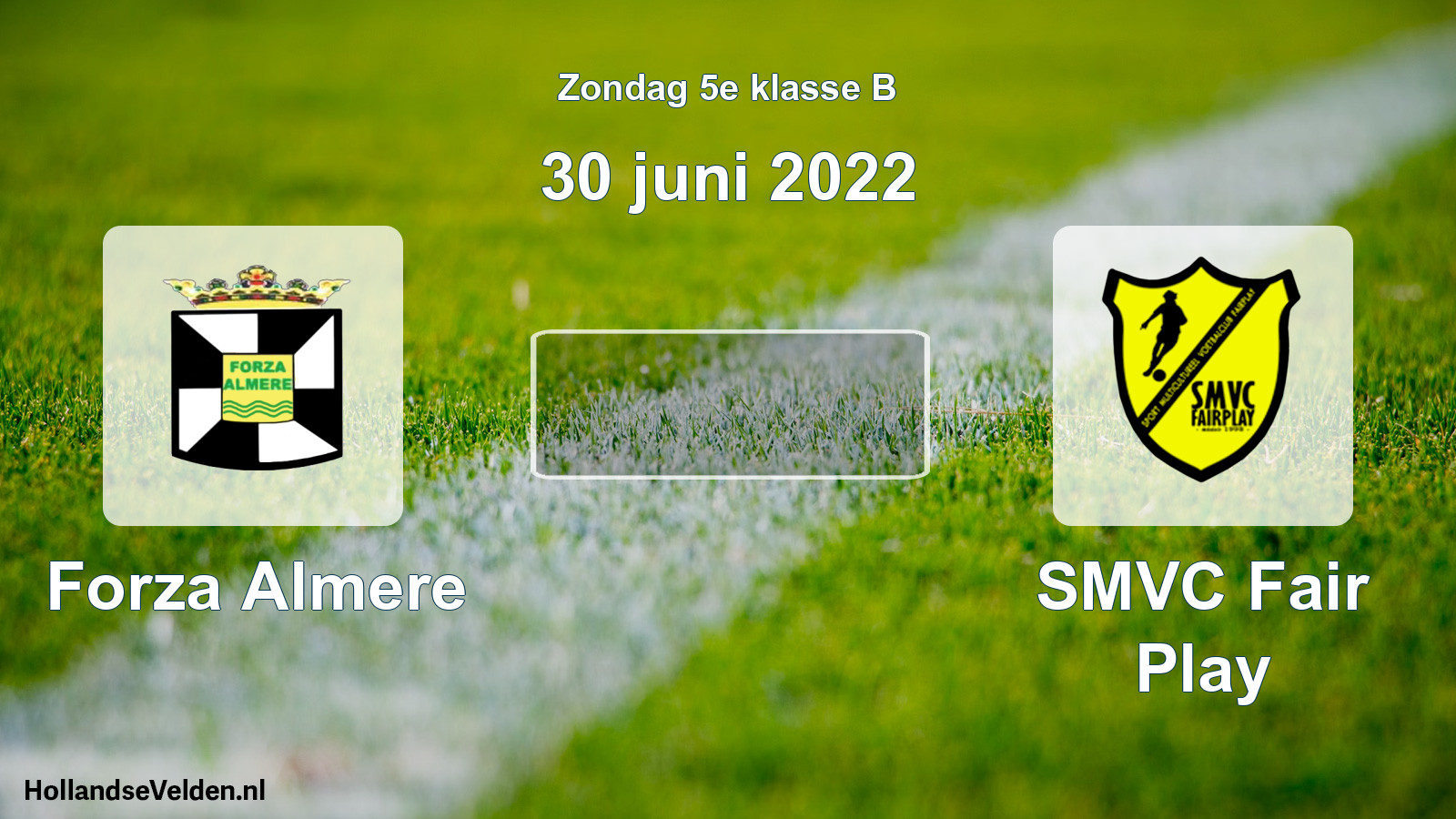 Scheduled Match: Forza Almere - SMVC Fair Play (30 June 2022)