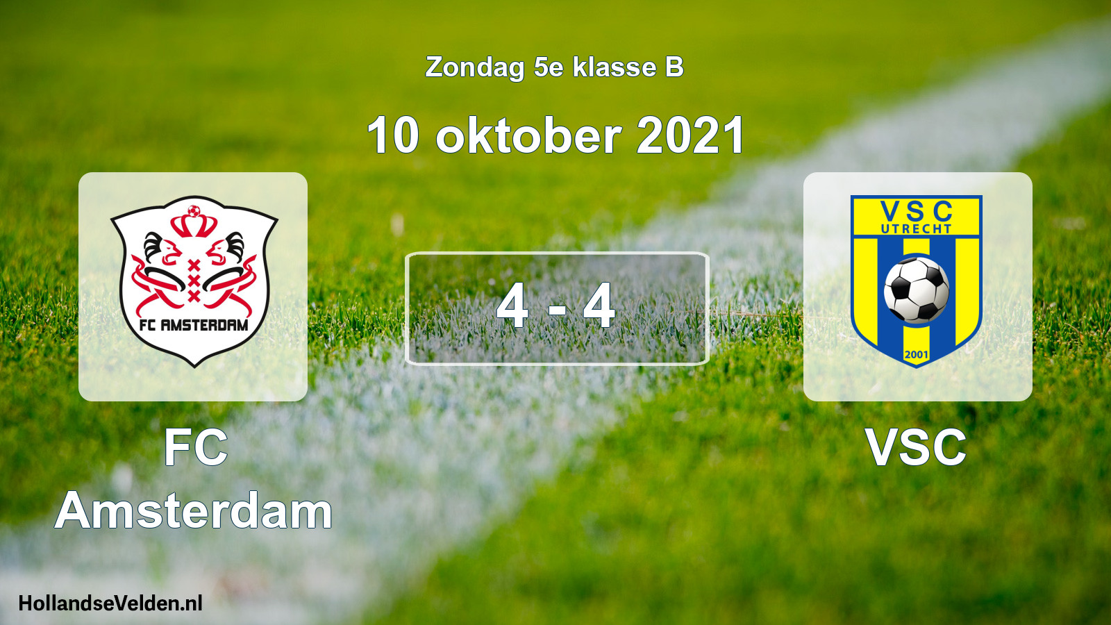 Total number of matches played: FC Amsterdam - VSC 4 - 4 (10 October 2021)