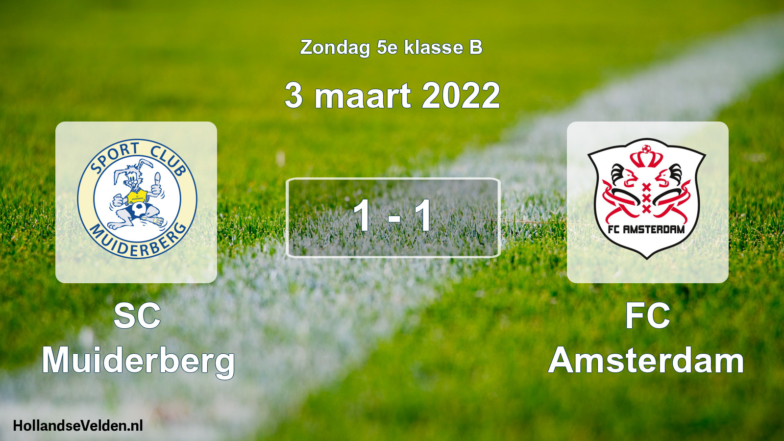 Total number of matches played: SC Muiderberg - FC Amsterdam 1 - 1 (3 March 2022)