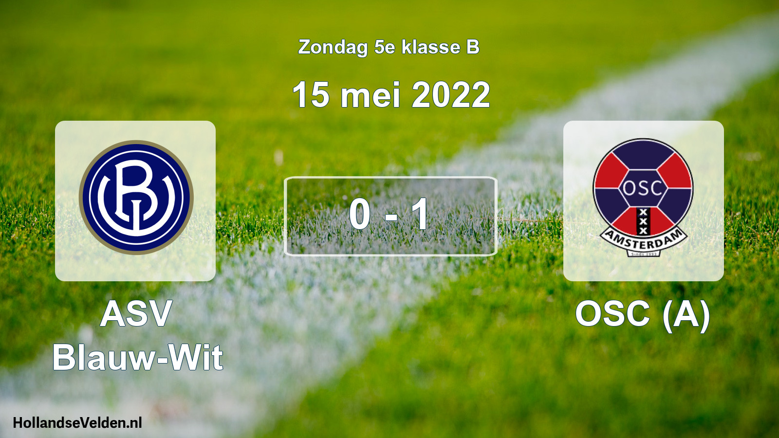 Total number of matches played: ASV Blauw-Wit - OSC (A) 0 - 1 (15 May 2022)