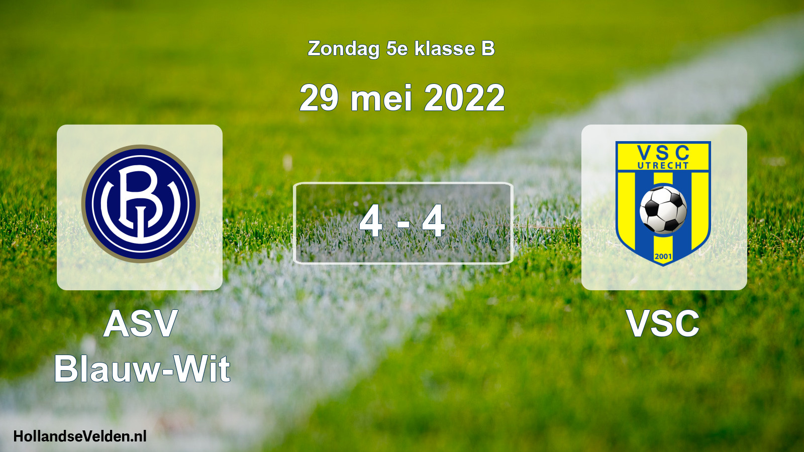 Total number of matches played: ASV Blauw-Wit - VSC 4 - 4 (29 May 2022)