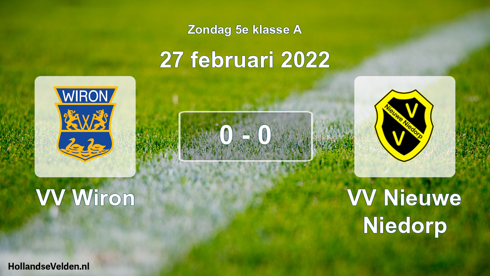 Total number of matches played: VV Wiron - VV Nieuwe Niedorp 0 - 0 (27 February 2022)