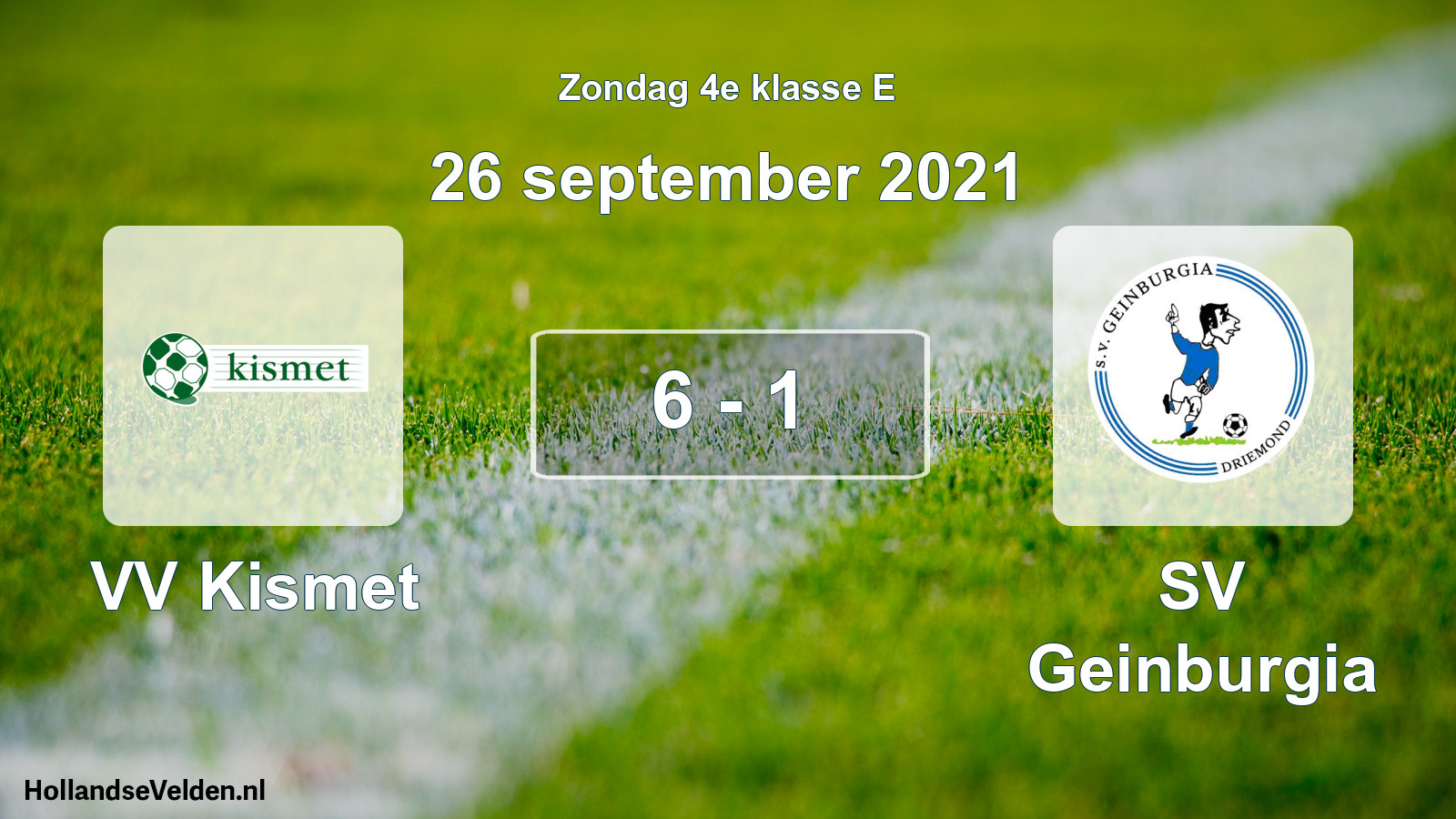 Total number of matches played: VV Kismet - SV Geinburgia 6 - 1 (26 September 2021)