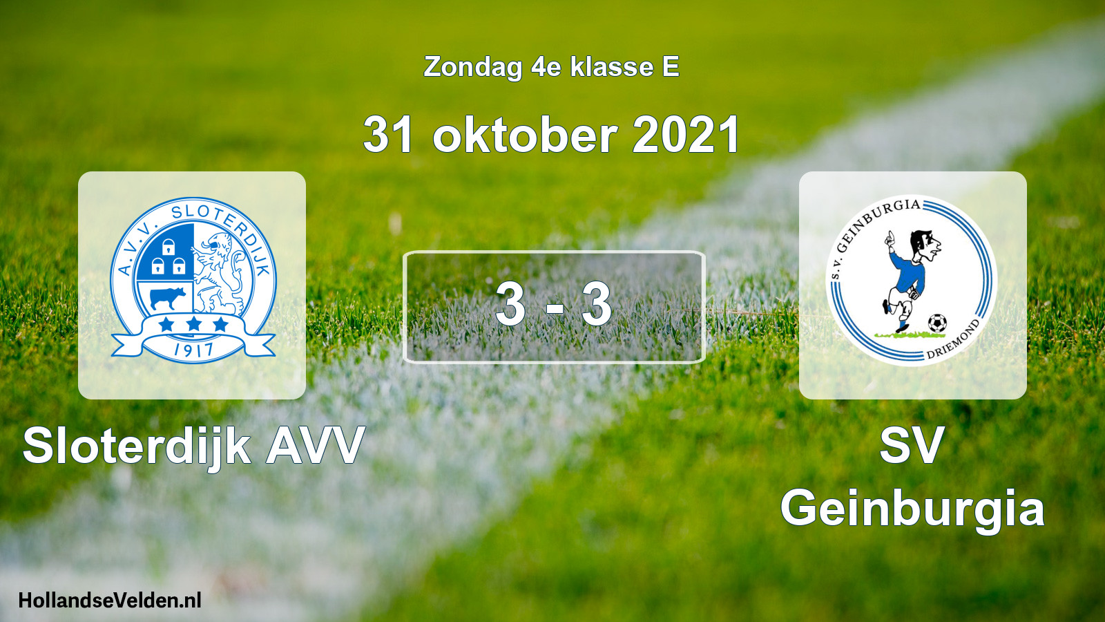Total number of matches played: Sloterdijk AVV - SV Geinburgia 3 - 3 (31 October 2021)