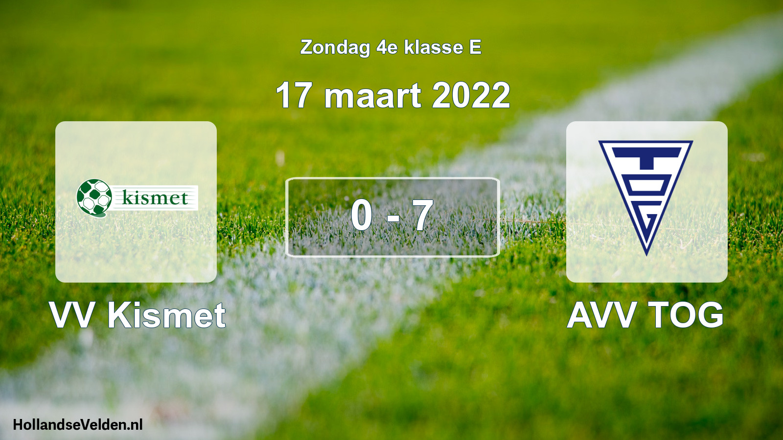 Total number of matches played: VV Kismet - AVV TOG 0 - 7 (17 March 2022)