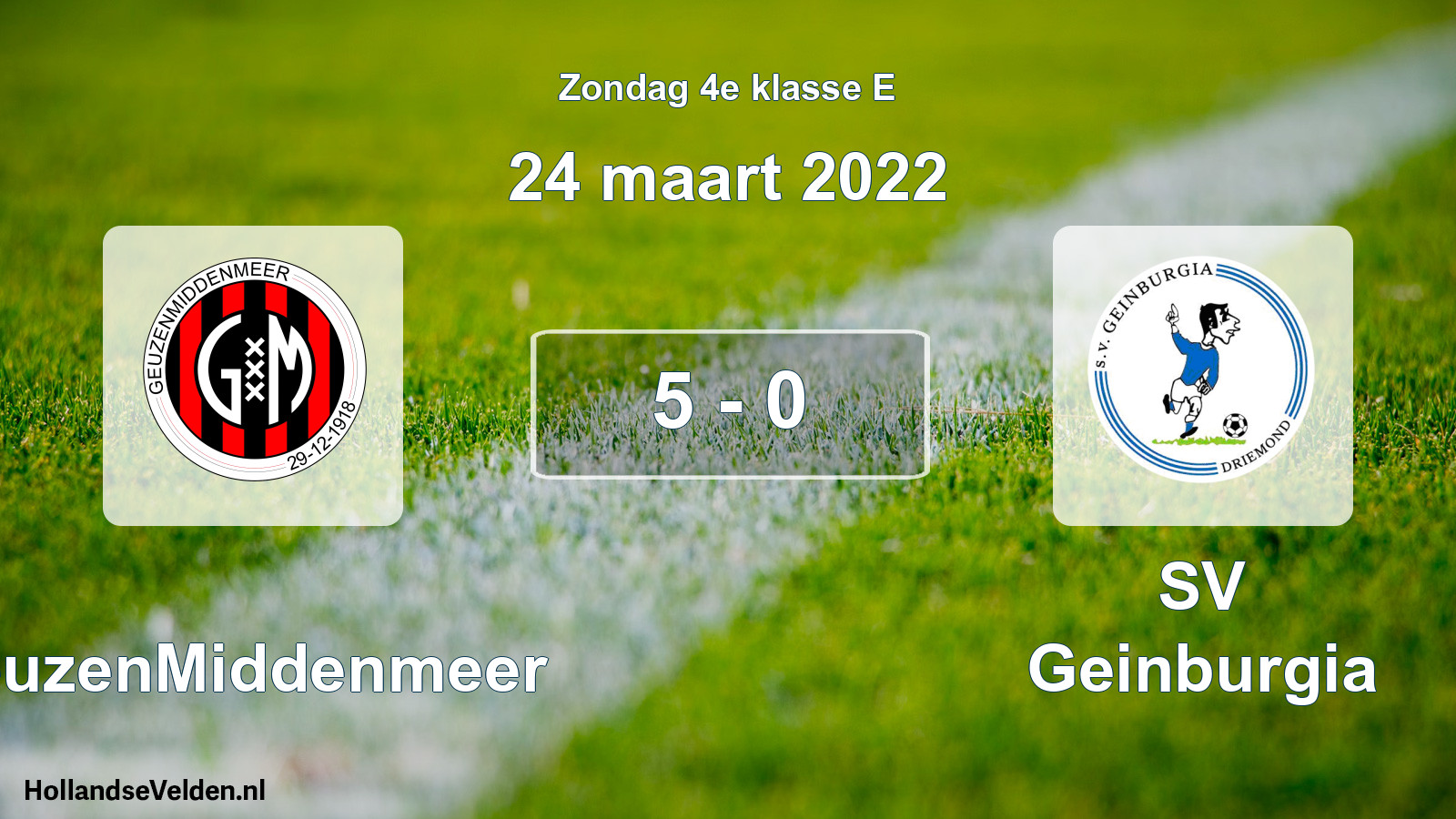 Total number of matches played: GeuzenMiddenmeer - SV Geinburgia 5 - 0 (24 March 2022)