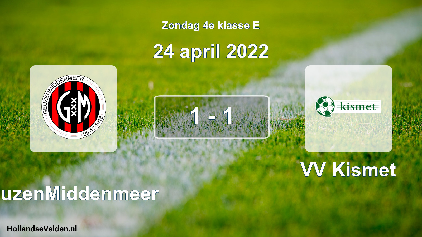 Total number of matches played: GeuzenMiddenmeer - VV Kismet 1 - 1 (24 April 2022)