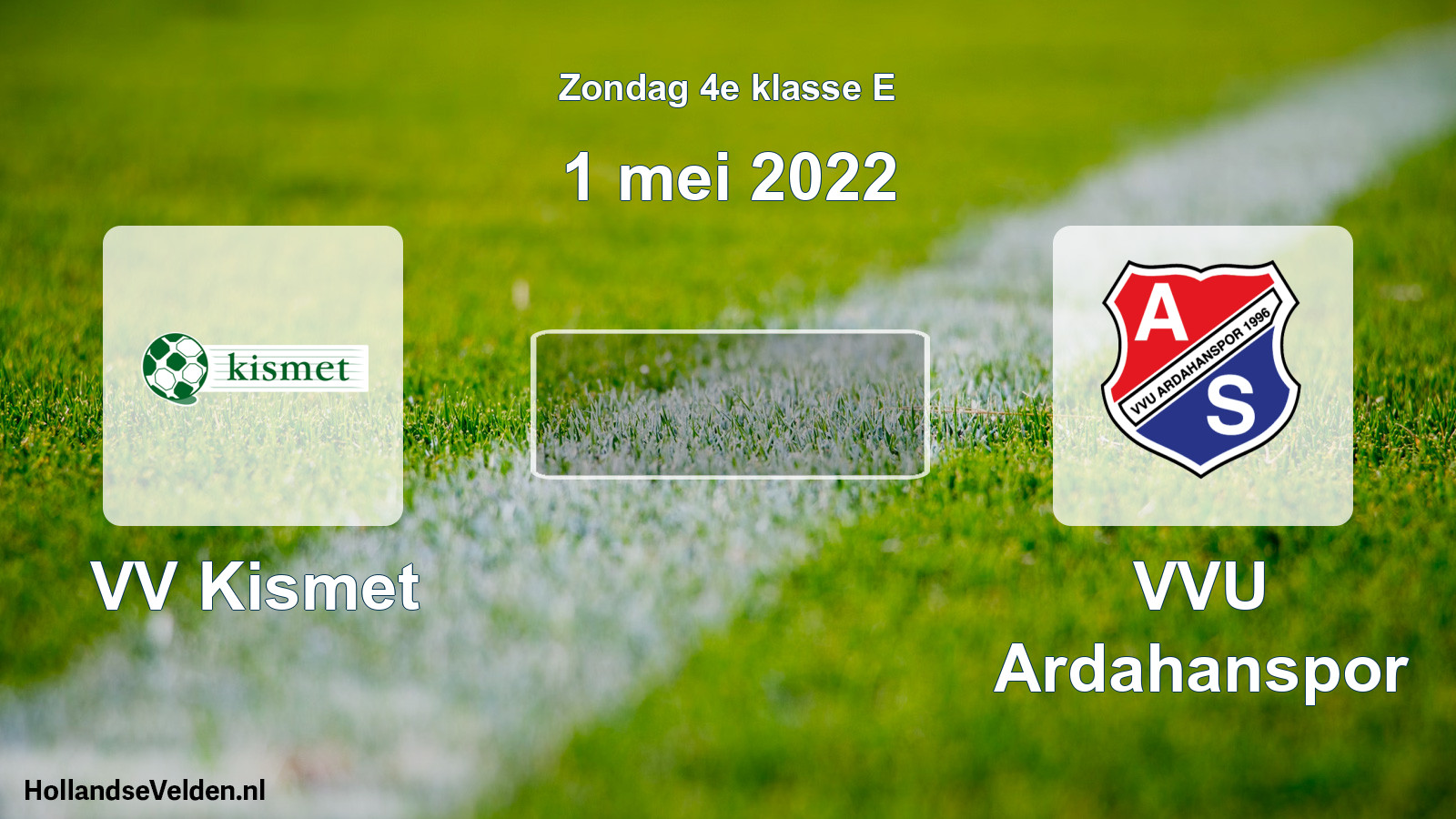 Scheduled Match: VV Kismet - VVU Ardahanspor (1 May 2022)