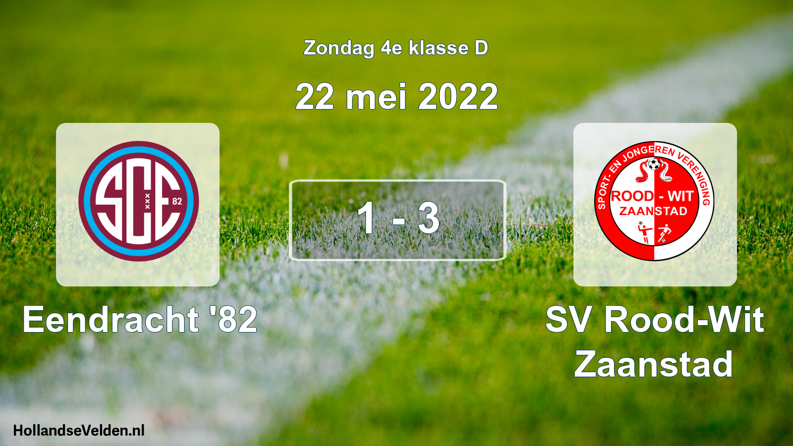Total number of matches played: Eendracht '82 - SV Rood-Wit Zaanstad 1 - 3 (22 May 2022)