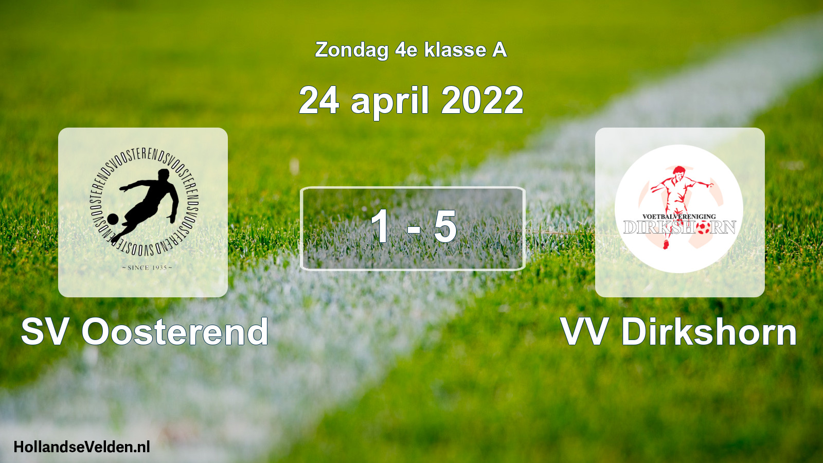 Total number of matches played: SV Oosterend - VV Dirkshorn 1 - 5 (24 April 2022)