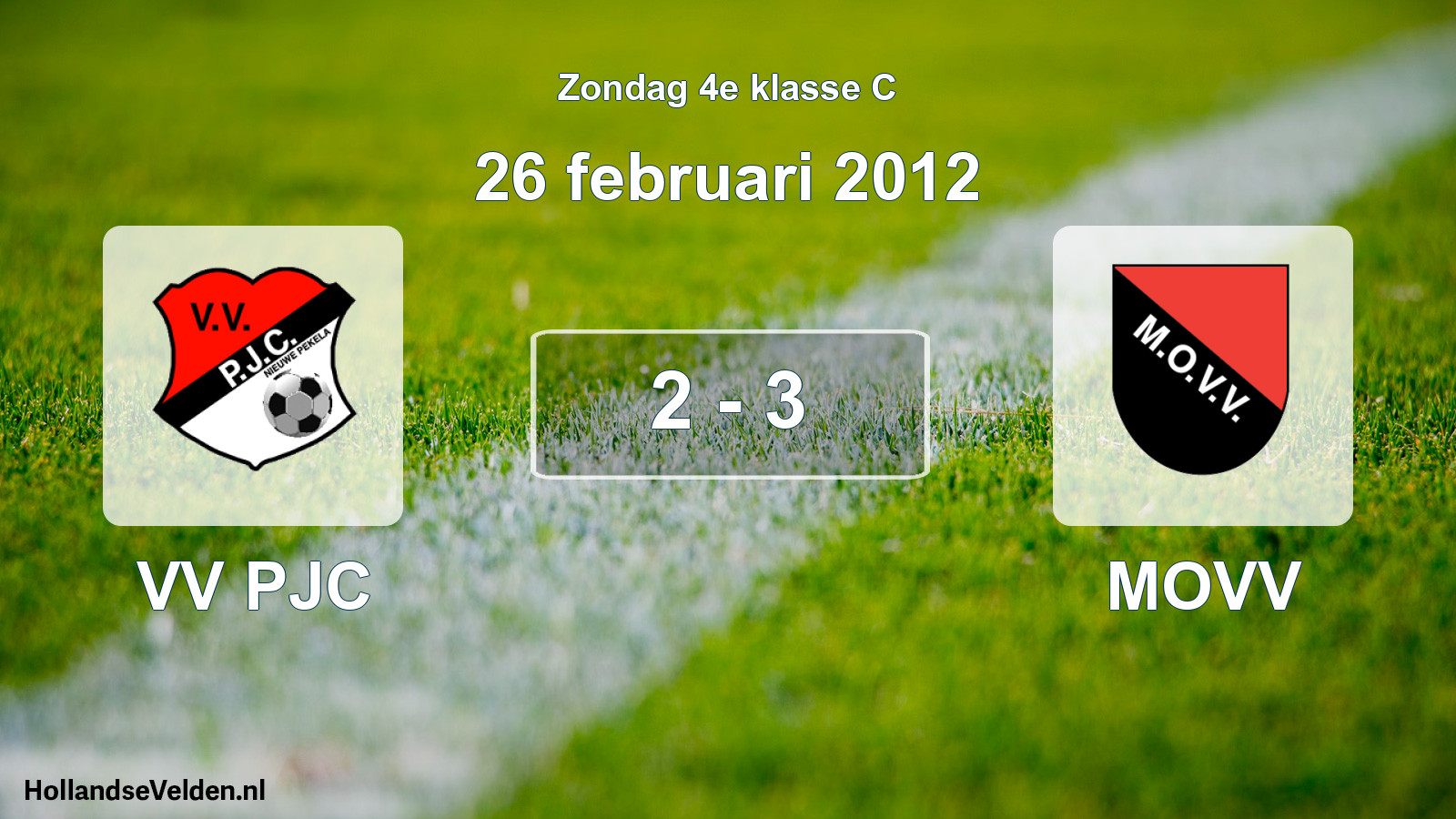 Total number of matches played: VV PJC - MOVV 2 - 3 (26 February 2012)