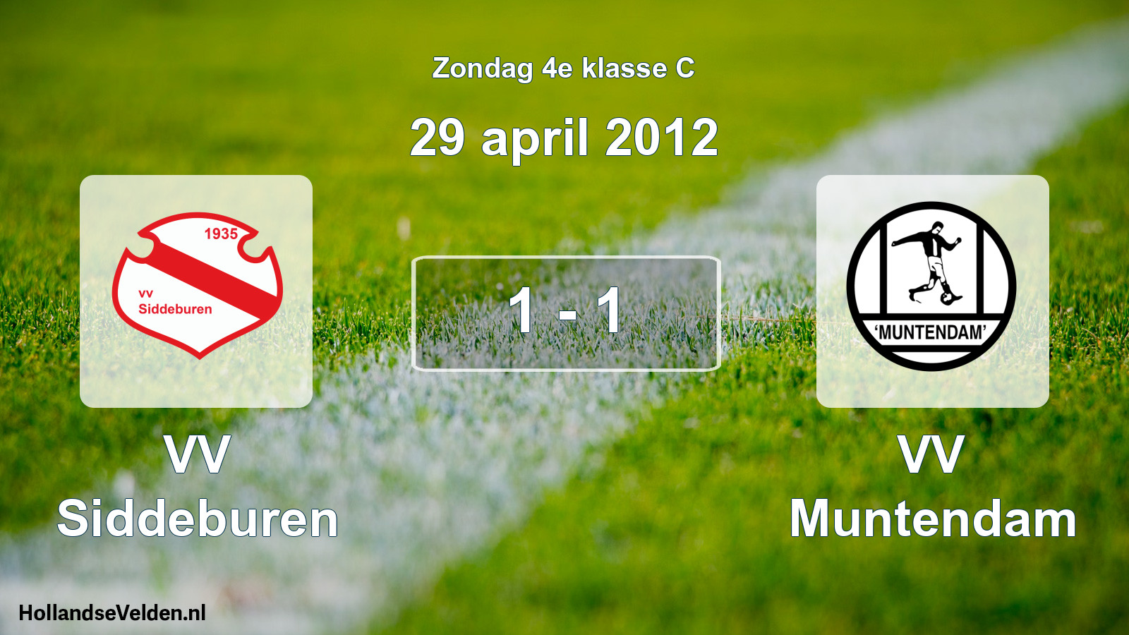Total number of matches played: VV Siddeburen - VV Muntendam 1 - 1 (29 April 2012)