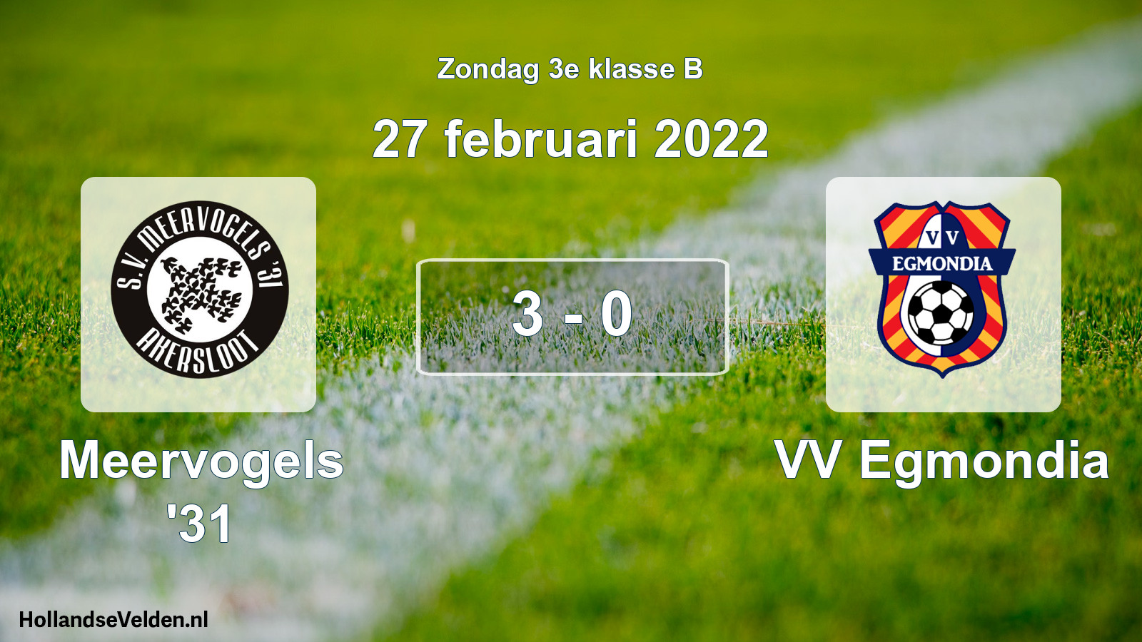 Total number of matches played: Meervogels '31 - VV Egmondia 3 - 0 (27 February 2022)