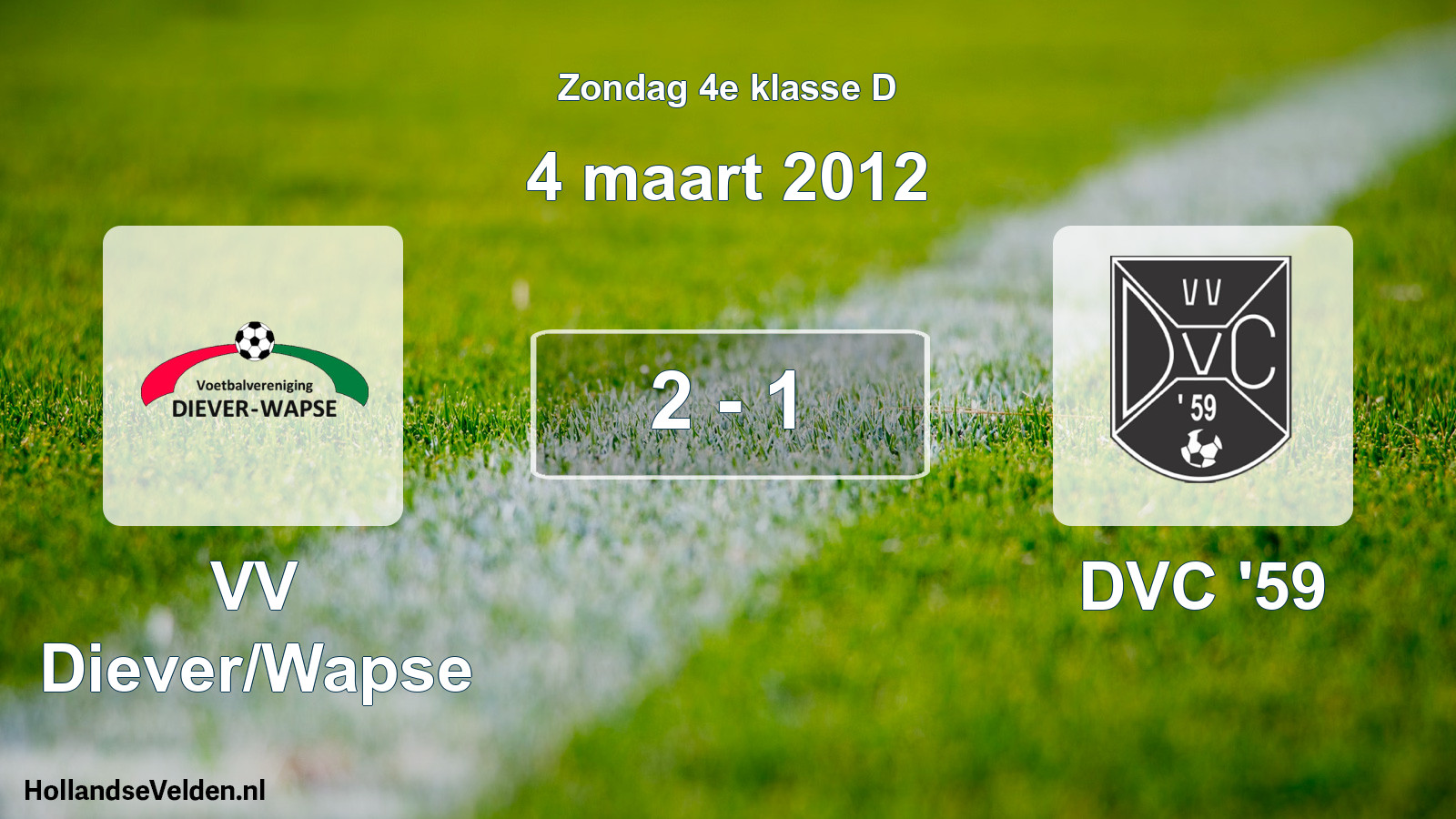 Total number of matches played: VV Diever/Wapse - DVC '59 2 - 1 (4 March 2012)