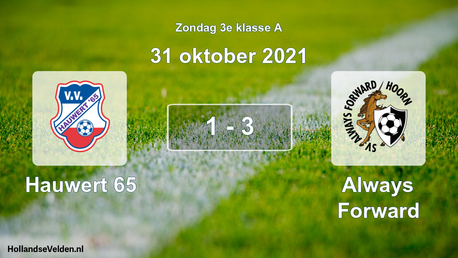 Total number of matches played: Hauwert 65 - Always Forward 1 - 3 (31 October 2021)