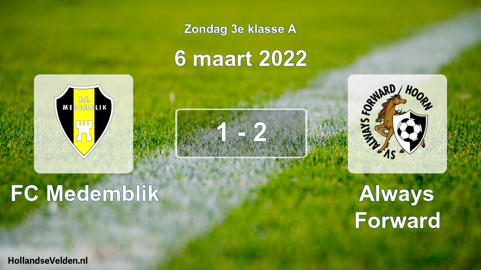Total number of matches played: FC Medemblik - Always Forward 1 - 2 (6 March 2022)