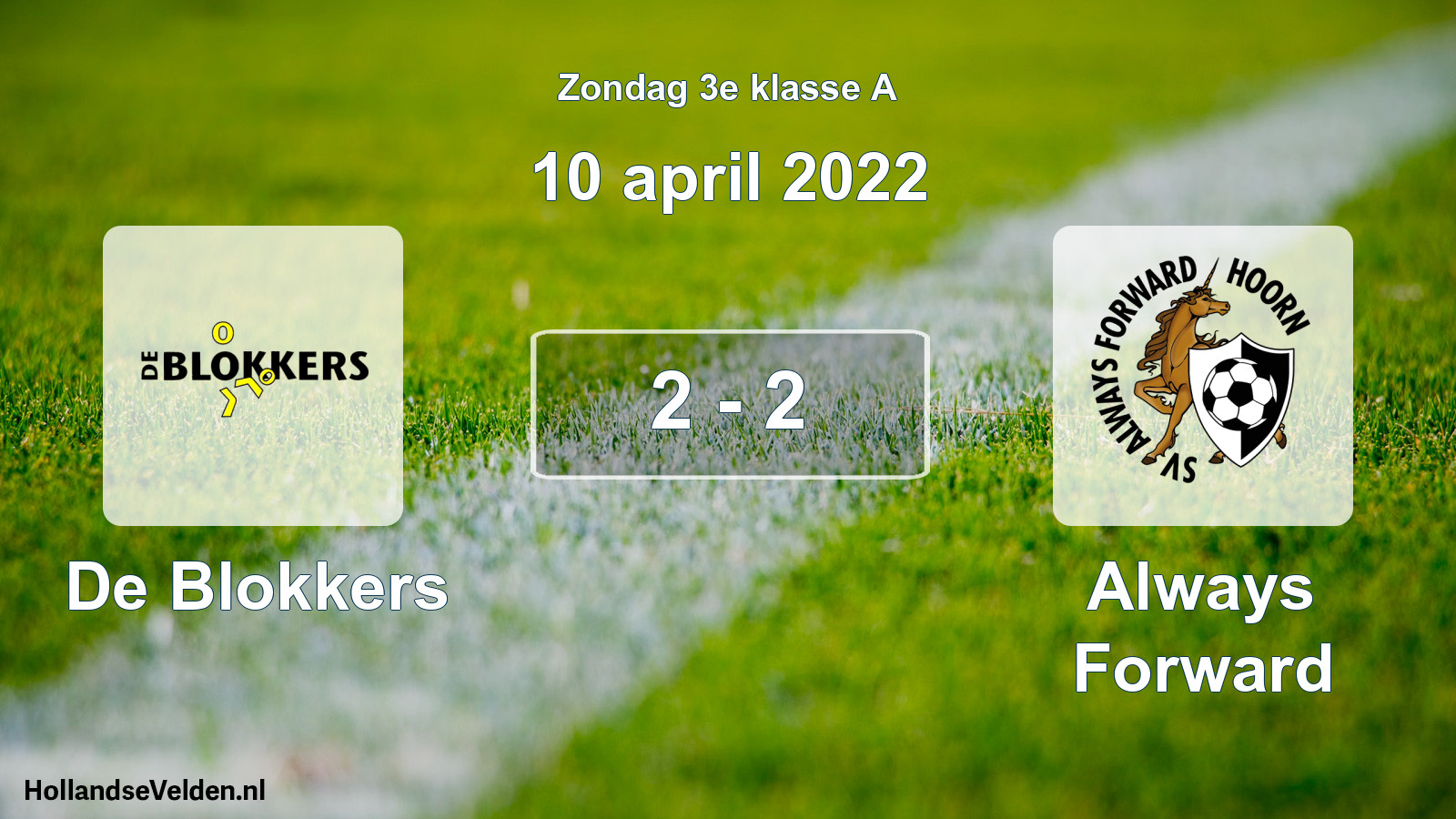 Total number of matches played: De Blokkers - Always Forward 2 - 2 (10 April 2022)