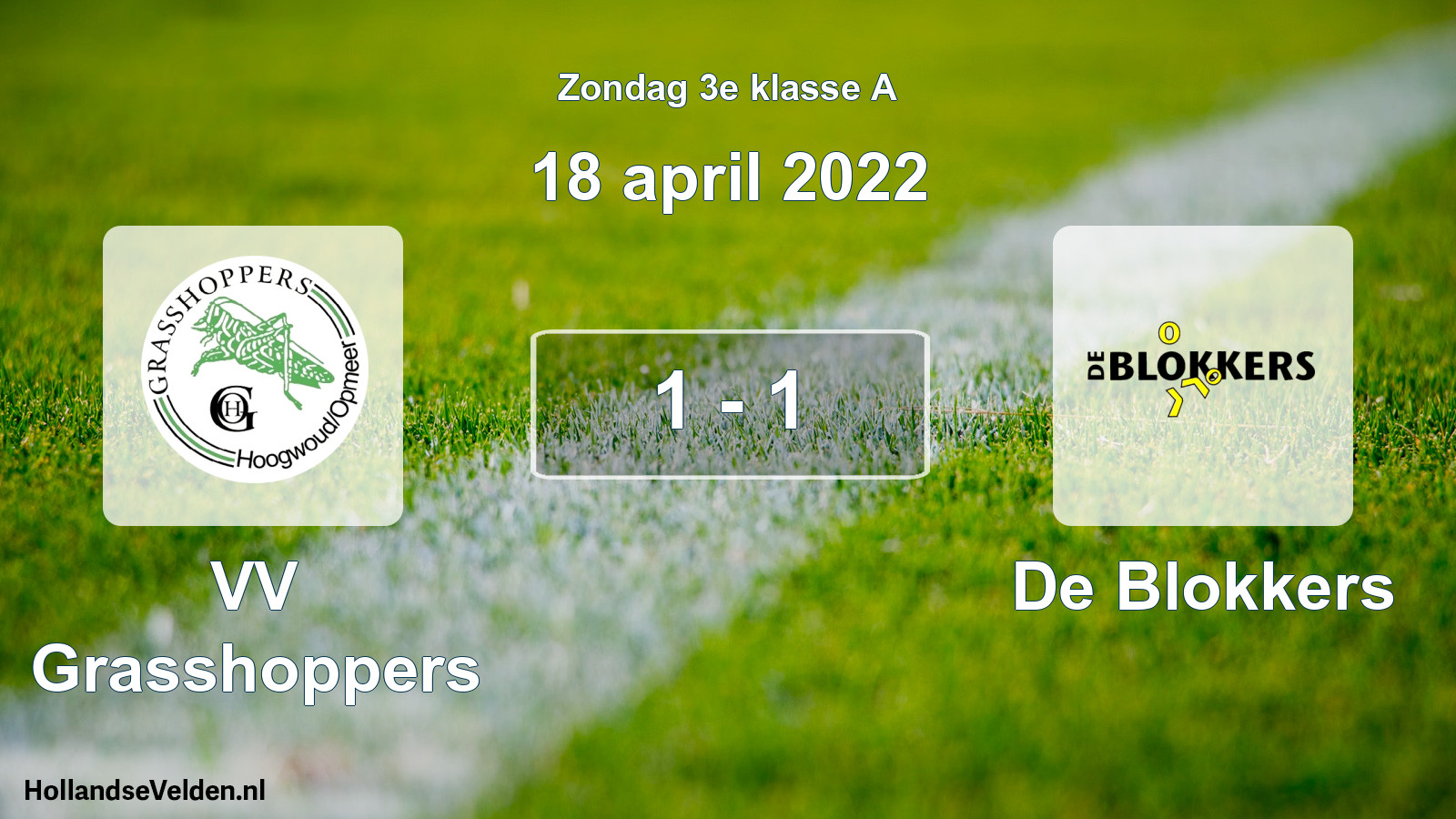 Total number of matches played: VV Grasshoppers - De Blokkers 1 - 1 (18 April 2022)