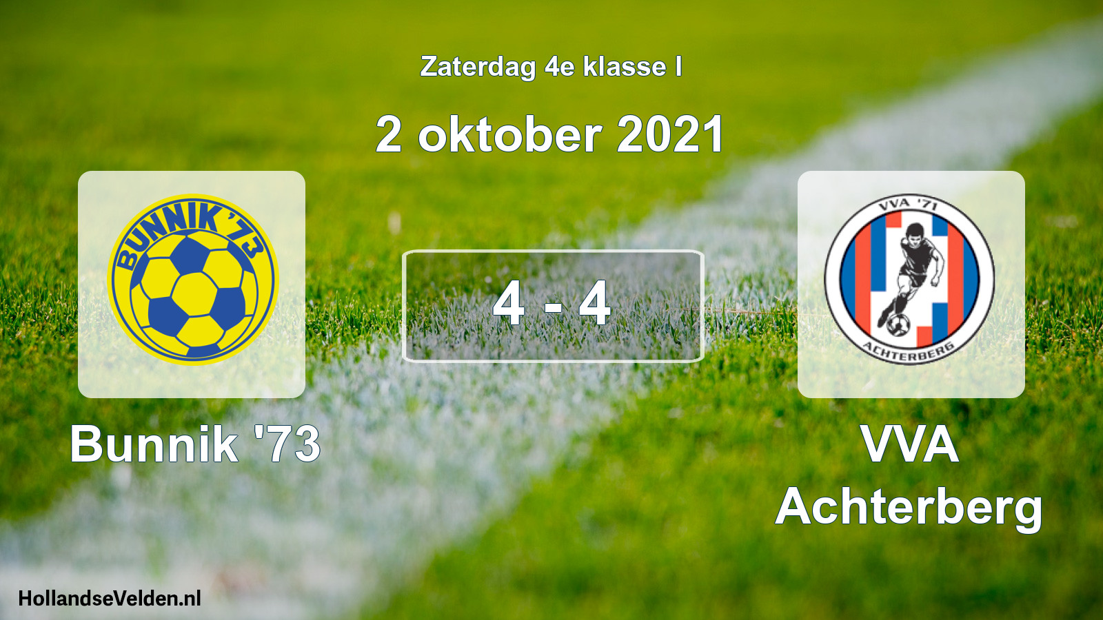 Total number of matches played: Bunnik '73 - VVA Achterberg 4 - 4 (2 October 2021)