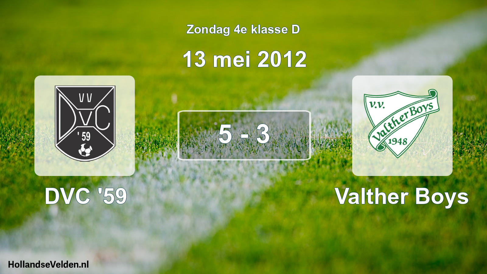 Total number of matches played: DVC '59 - Valther Boys 5 - 3 (13 May 2012)