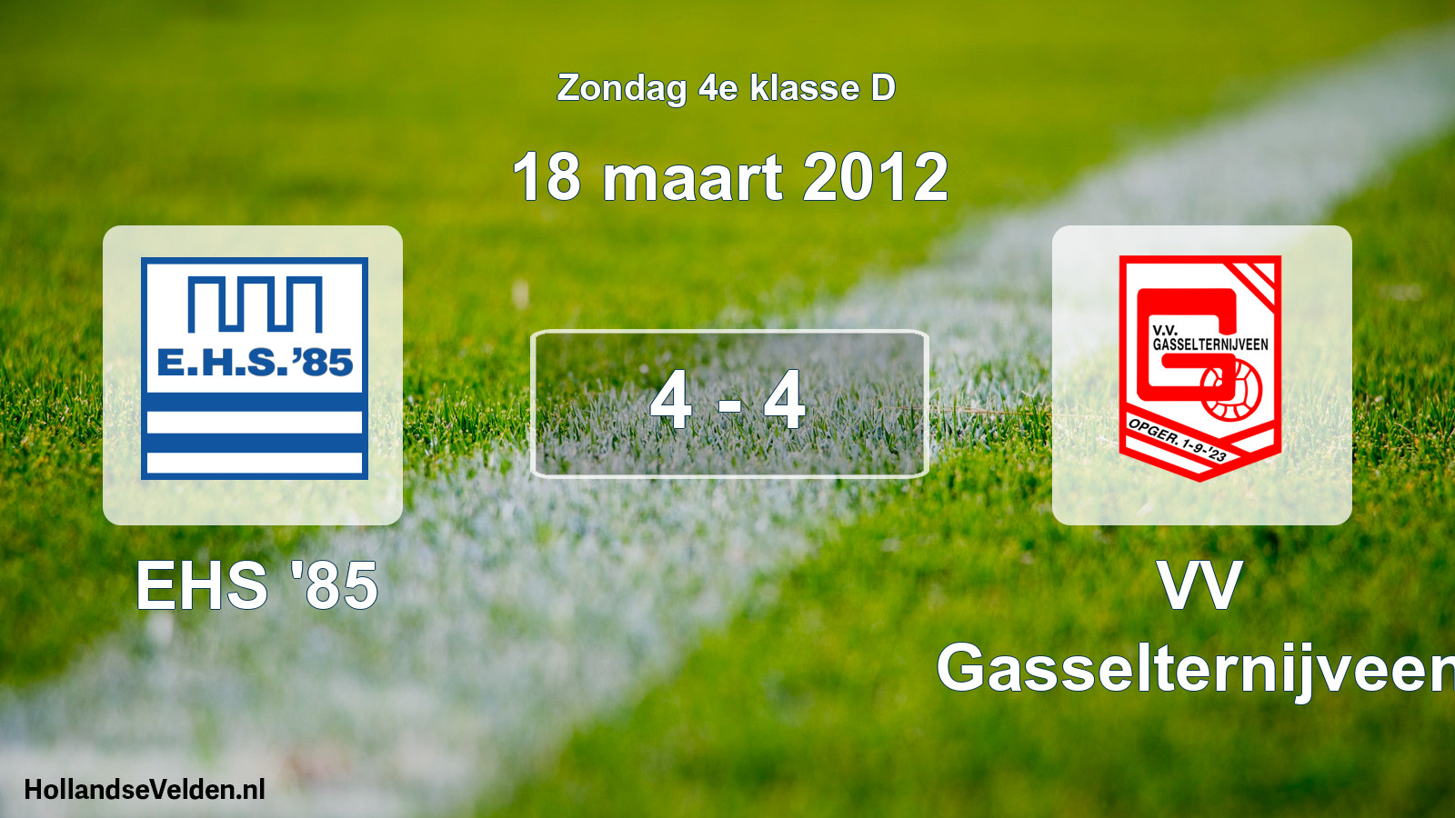 Total number of matches played: EHS '85 - VV Gasselternijveen 4 - 4 (18 March 2012)