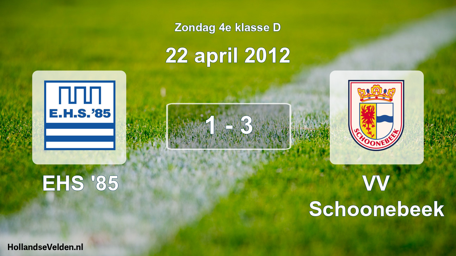 Total number of matches played: EHS '85 - VV Schoonebeek 1 - 3 (22 April 2012)