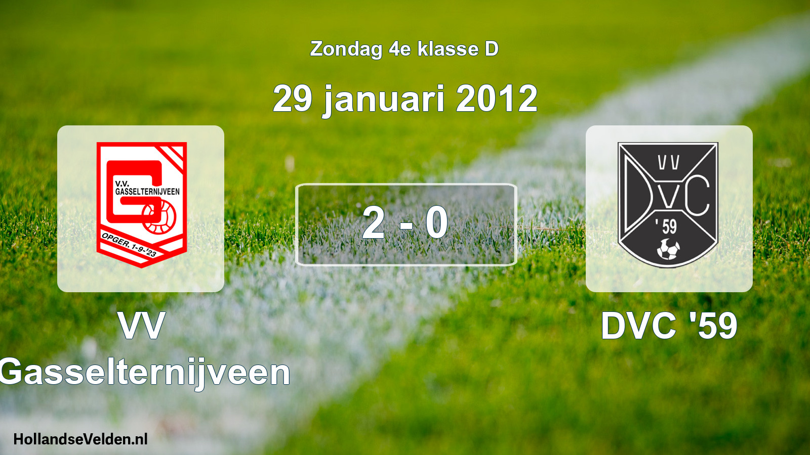 Total number of matches played: VV Gasselternijveen - DVC '59 2 - 0 (29 January 2012)