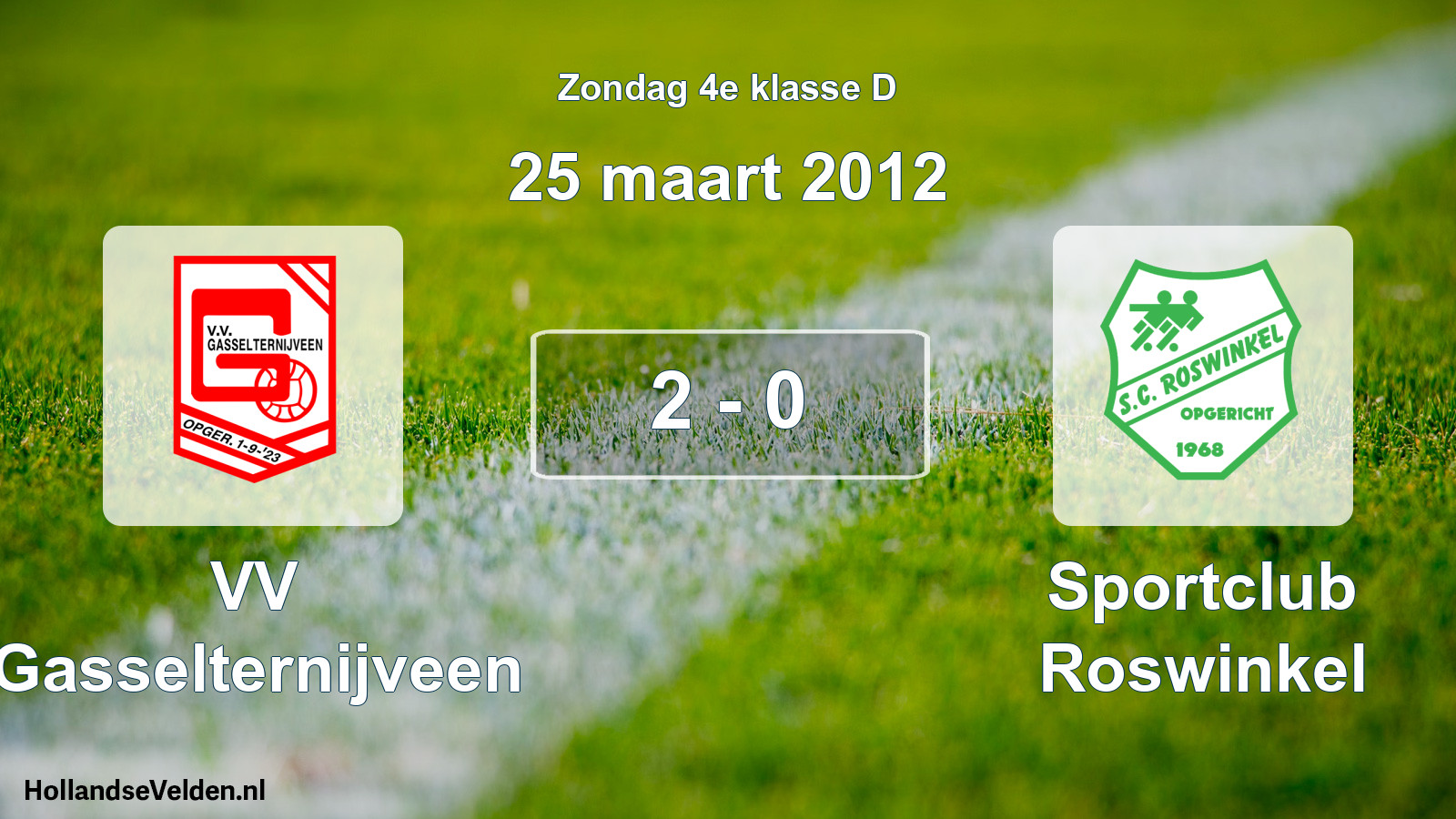 Total number of matches played: VV Gasselternijveen - Sportclub Roswinkel 2 - 0 (25 March 2012)