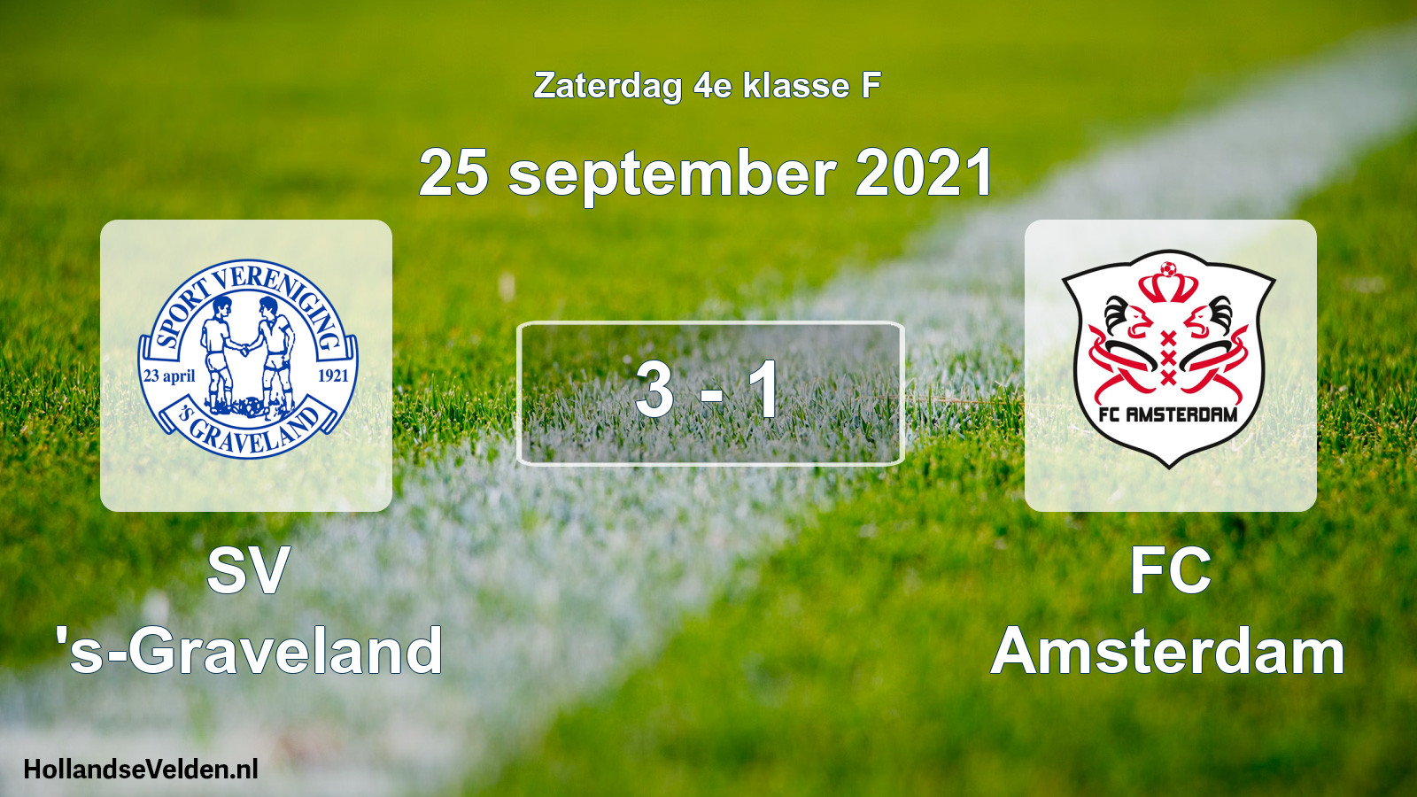 Total number of matches played: SV 's-Graveland - FC Amsterdam 3 - 1 (25 September 2021)
