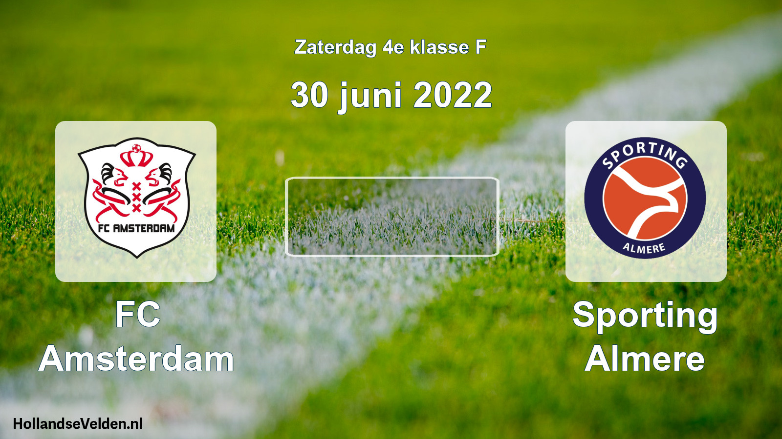 Scheduled Match: FC Amsterdam - Sporting Almere (30 June 2022)