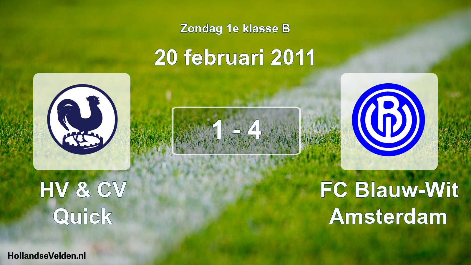 Total number of matches played: HV & CV Quick - FC Blauw-Wit Amsterdam 1 - 4 (20 February 2011)