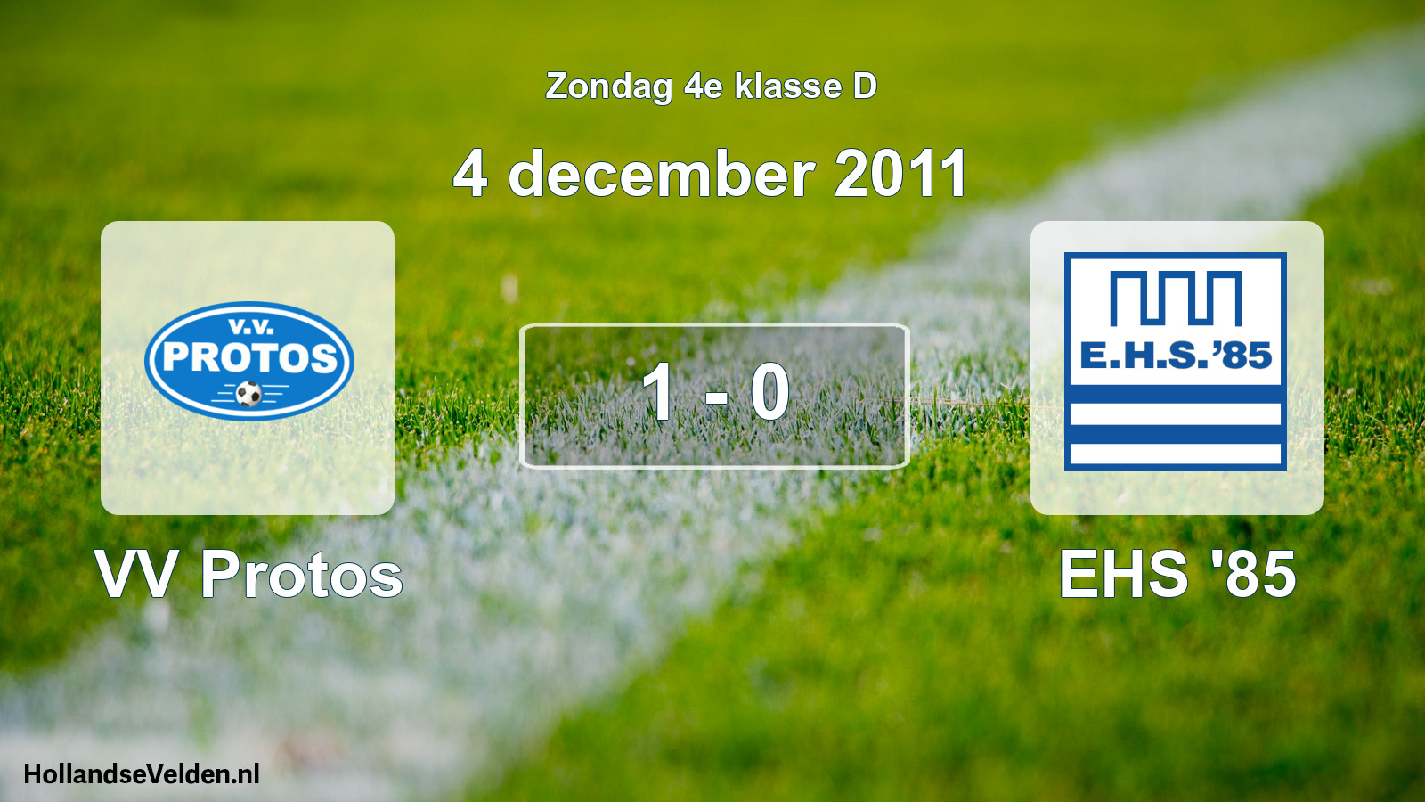 Total number of matches played: VV Protos - EHS '85 1 - 0 (4 December 2011)