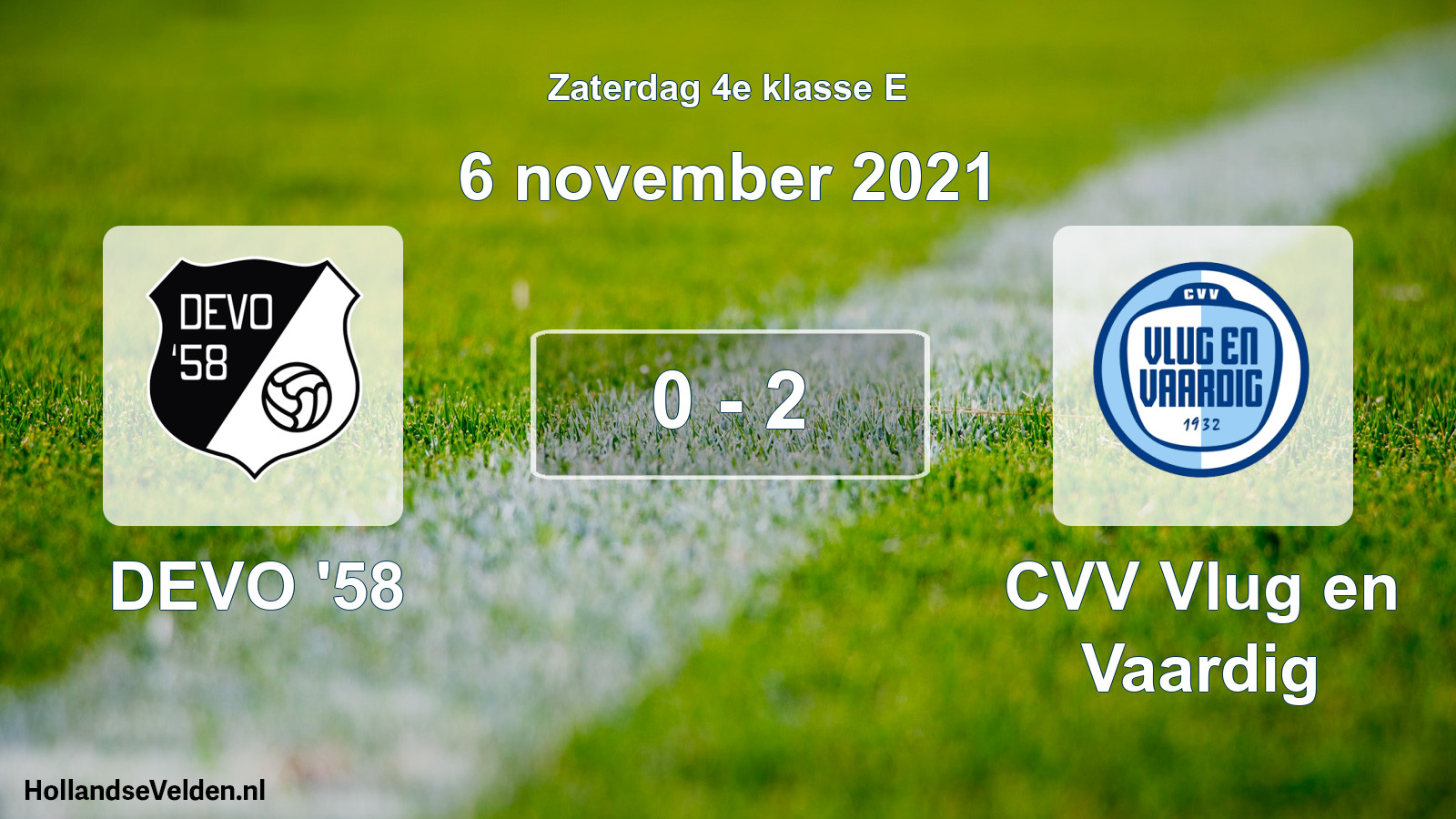 Total number of matches played: DEVO '58 - CVV Vlug en Vaardig 0 - 2 (6 November 2021)