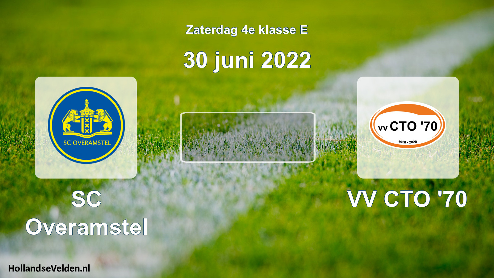 Scheduled Match: SC Overamstel - VV CTO '70 (30 June 2022)