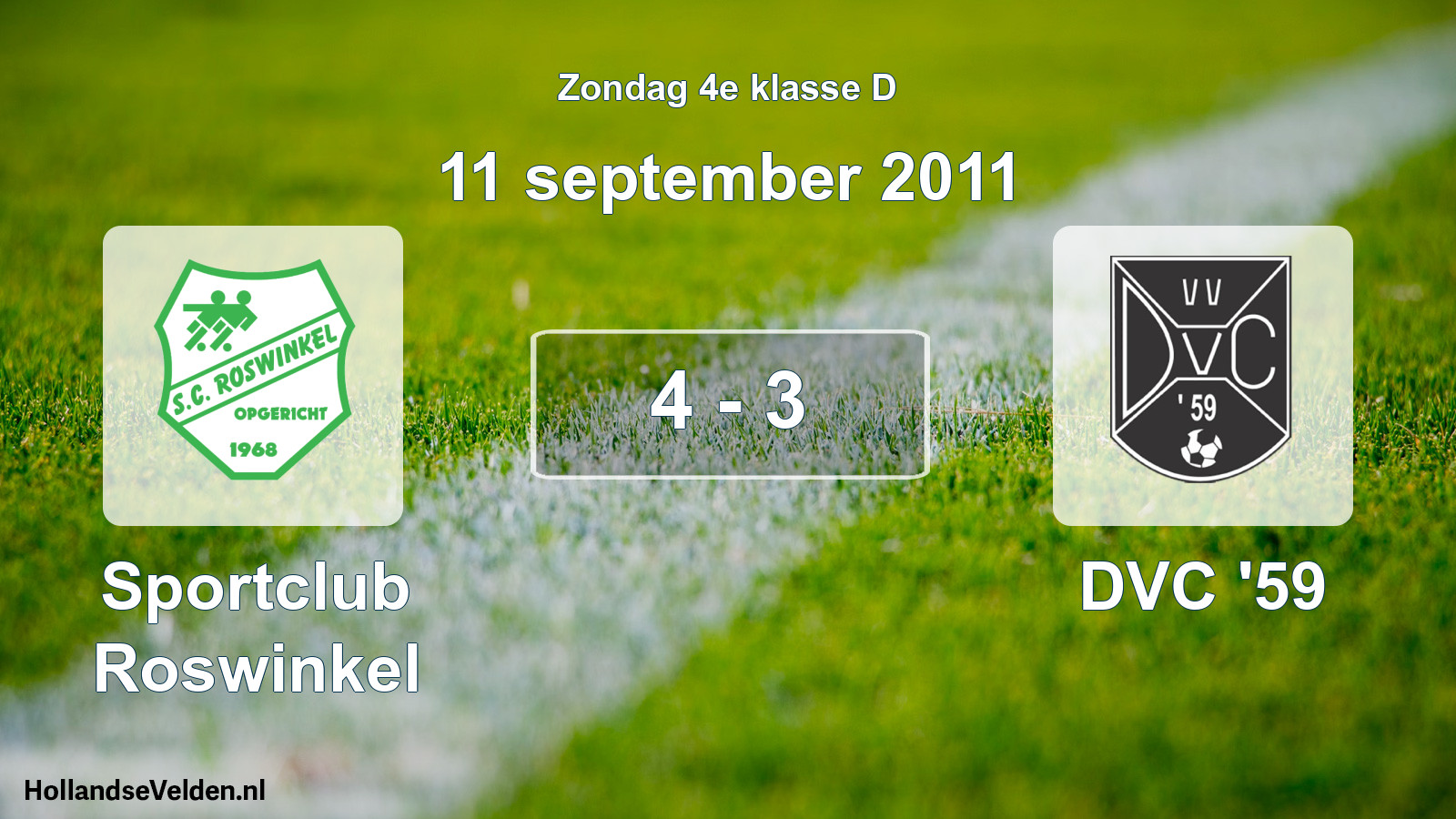 Total number of matches played: Sportclub Roswinkel - DVC '59 4 - 3 (11 September 2011)