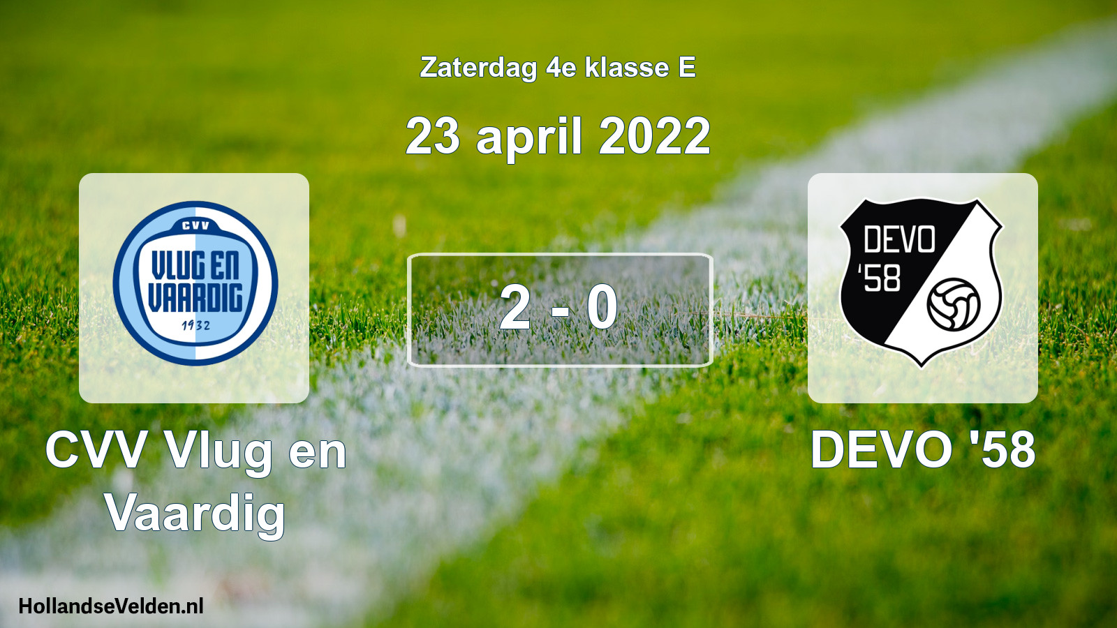 Total number of matches played: CVV Vlug en Vaardig - DEVO '58 2 - 0 (23 April 2022)