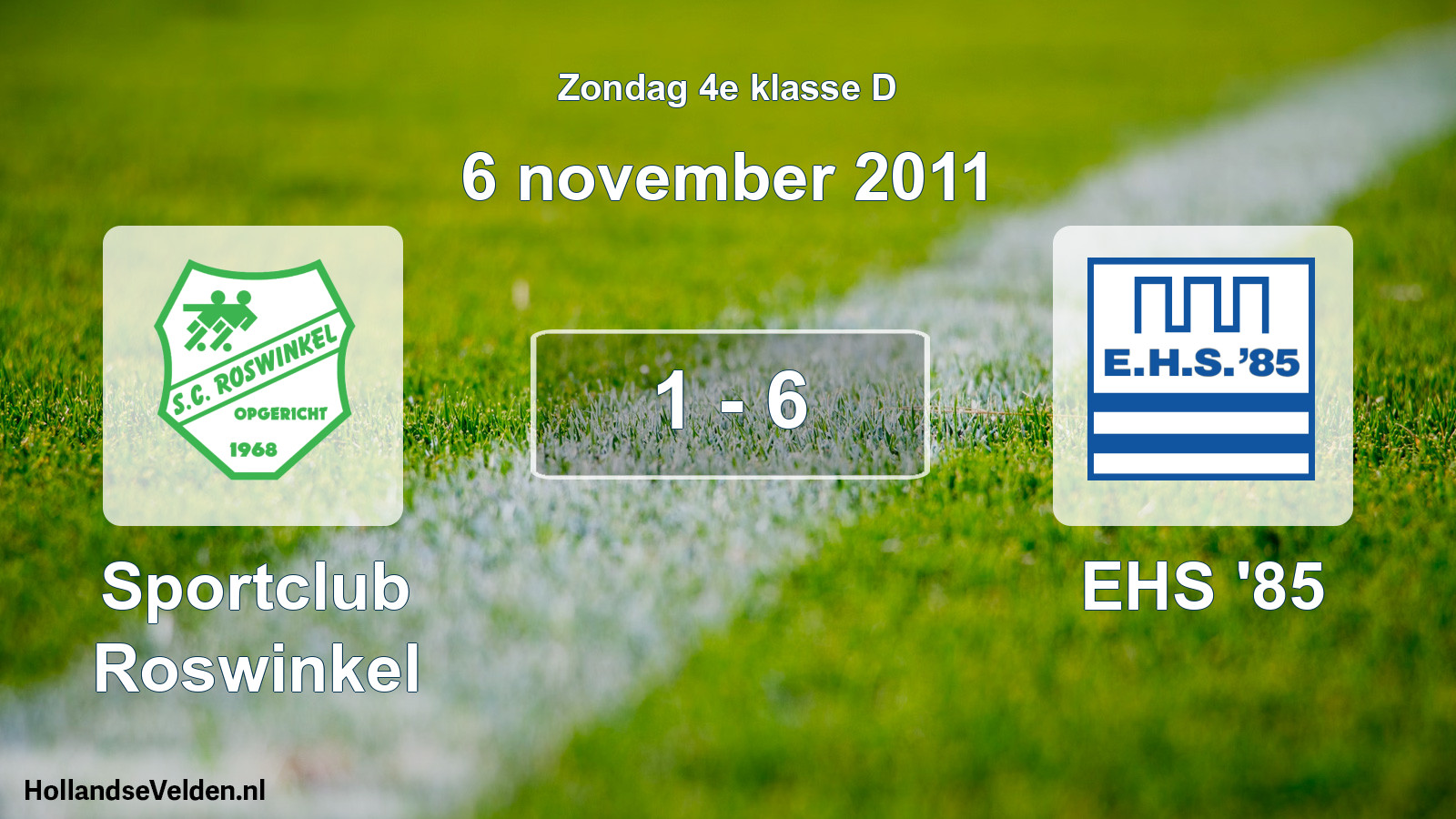 Total number of matches played: Sportclub Roswinkel - EHS '85 1 - 6 (6 November 2011)