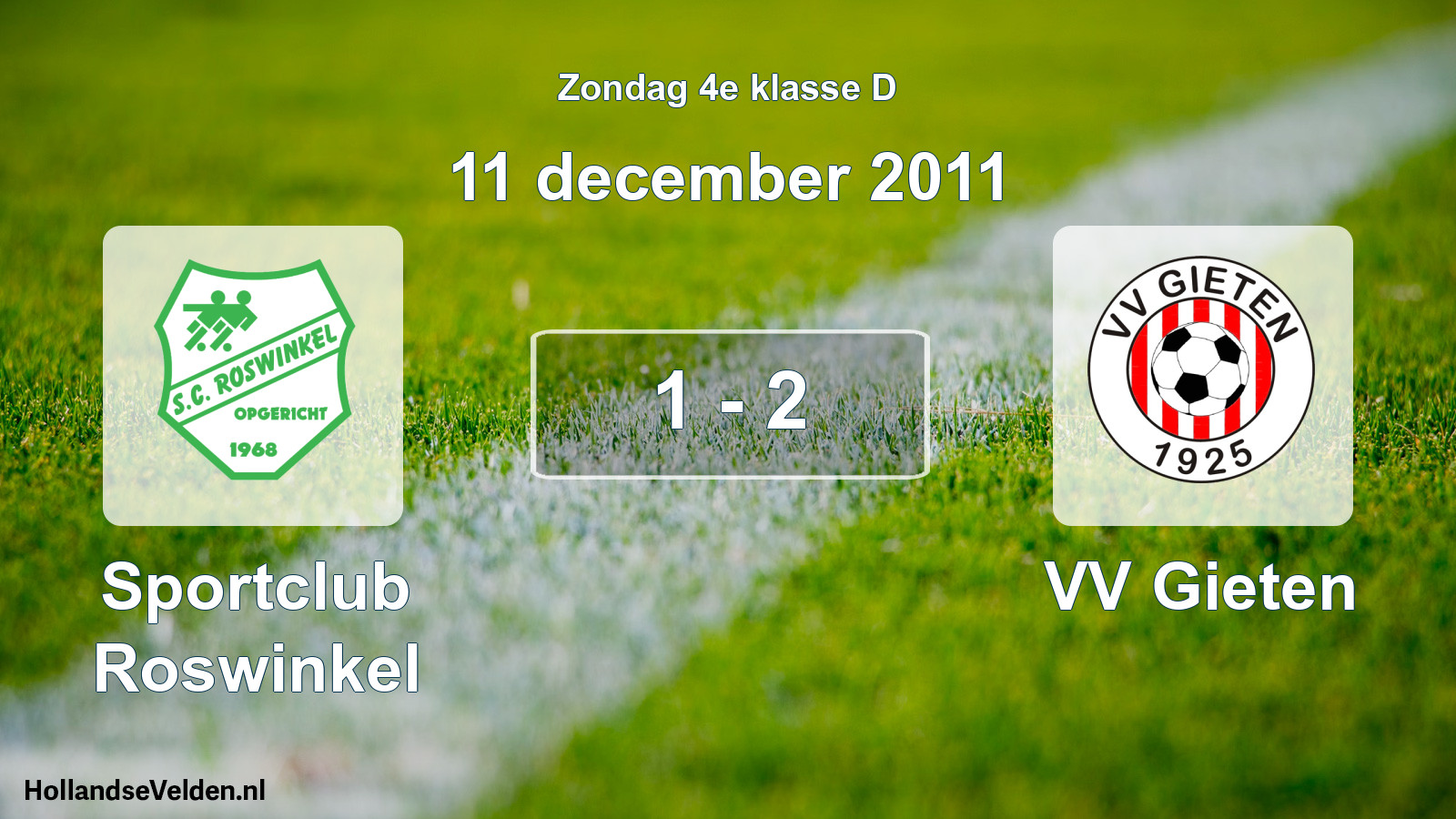 Total number of matches played: Sportclub Roswinkel - VV Gieten 1 - 2 (11 December 2011)