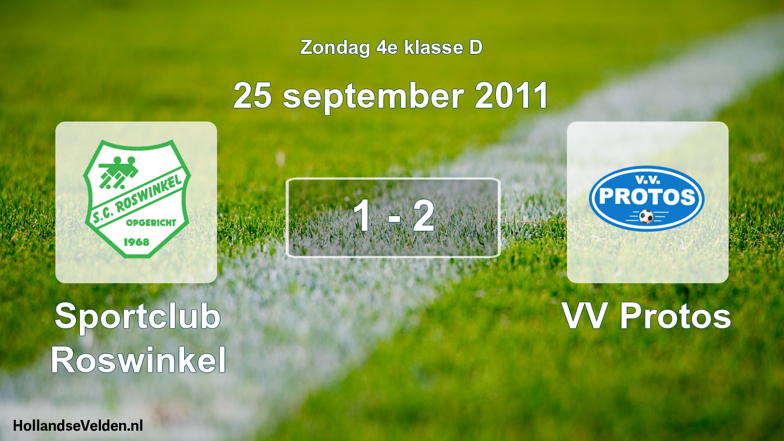 Total number of matches played: Sportclub Roswinkel - VV Protos 1 - 2 (25 September 2011)