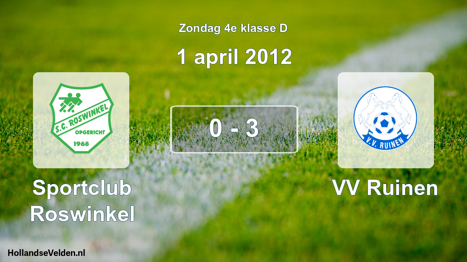 Total number of matches played: Sportclub Roswinkel - VV Ruinen 0 - 3 (1 April 2012)