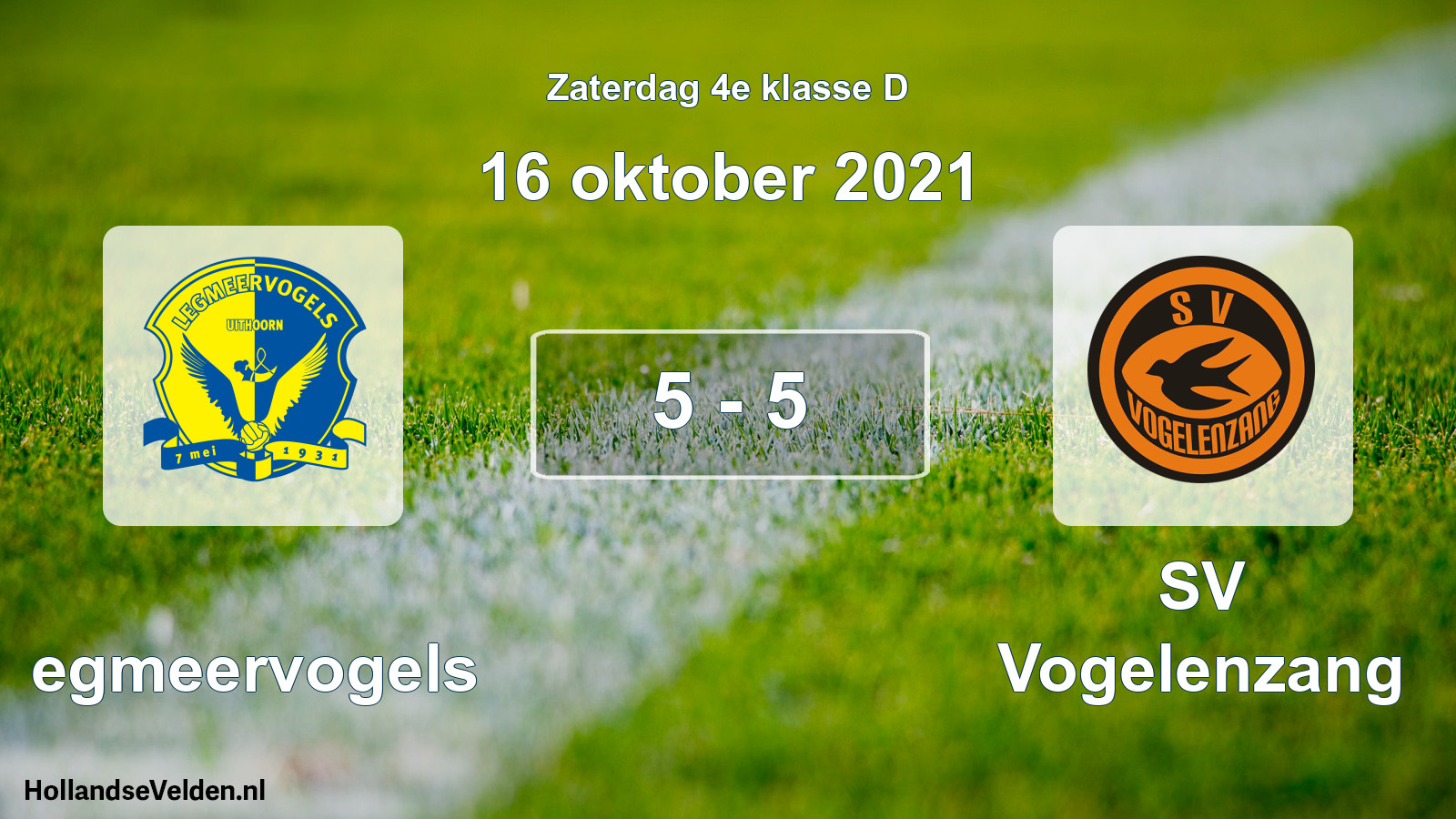 Total number of matches played: Legmeervogels - SV Vogelenzang 5 - 5 (16 October 2021)