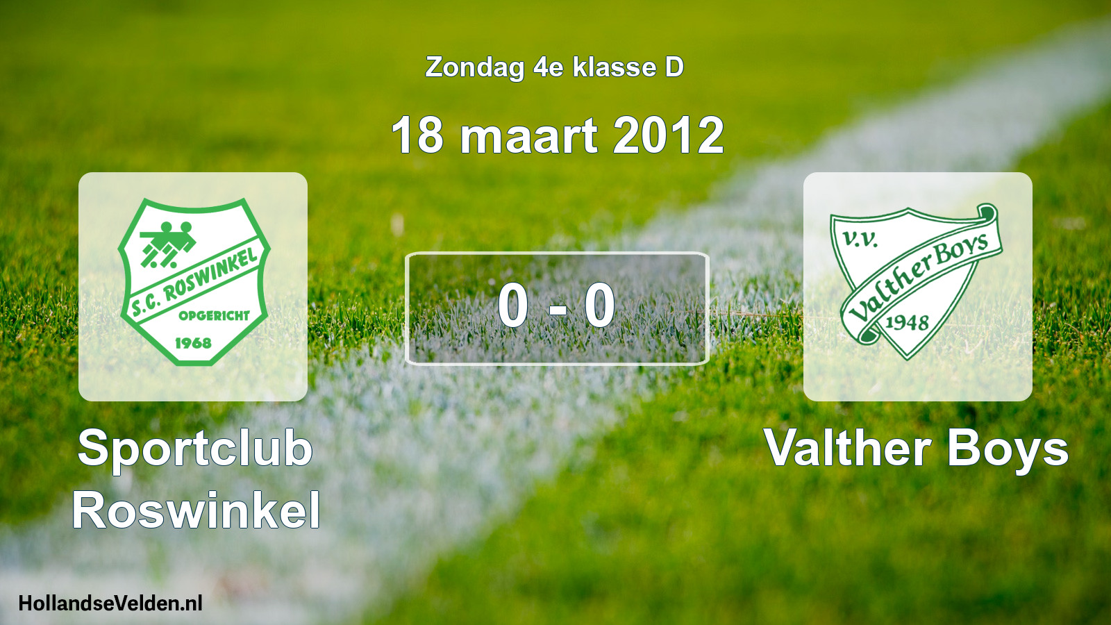 Total number of matches played: Sportclub Roswinkel - Valther Boys 0 - 0 (18 March 2012)