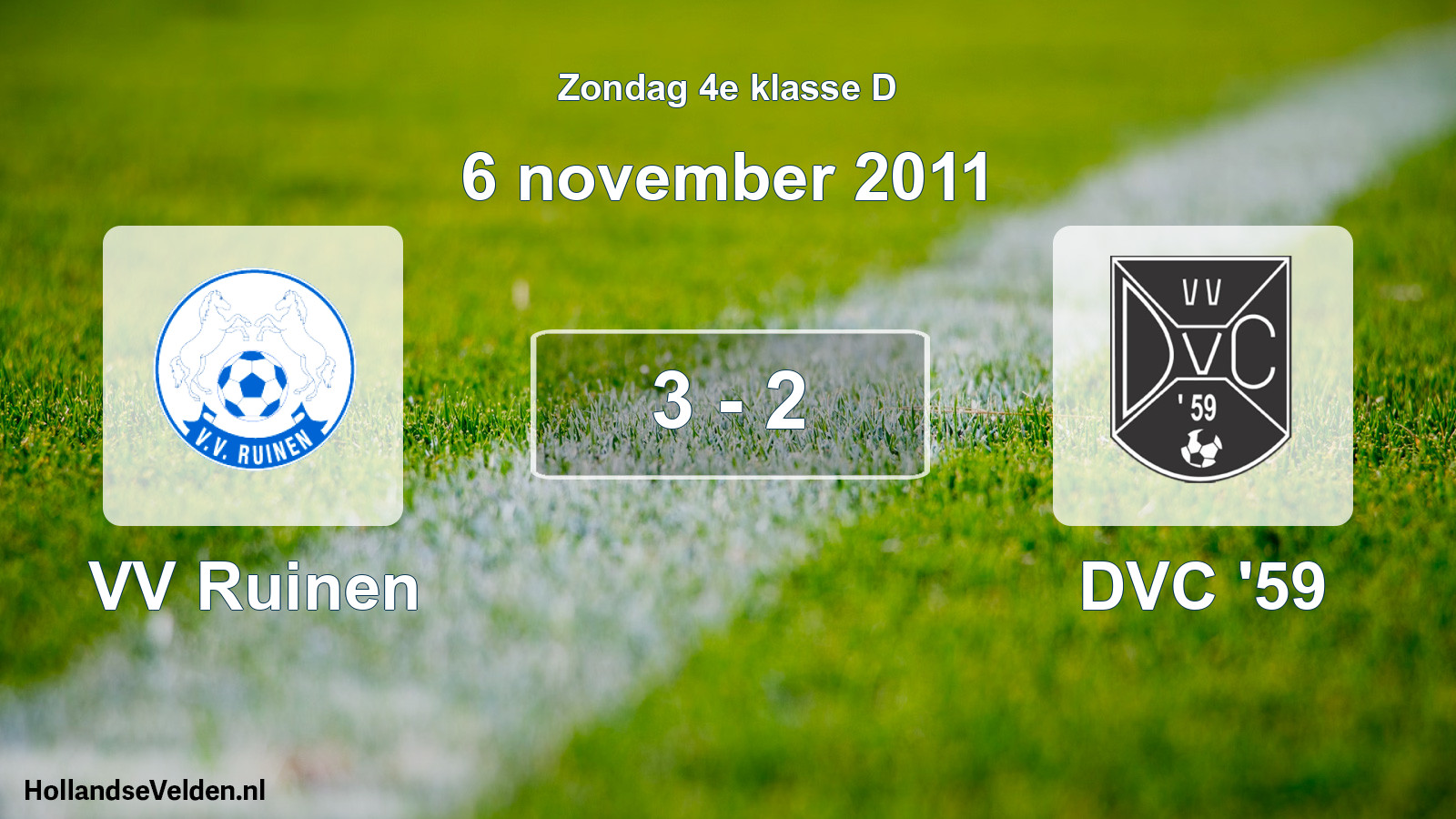 Total number of matches played: VV Ruinen - DVC '59 3 - 2 (6 November 2011)