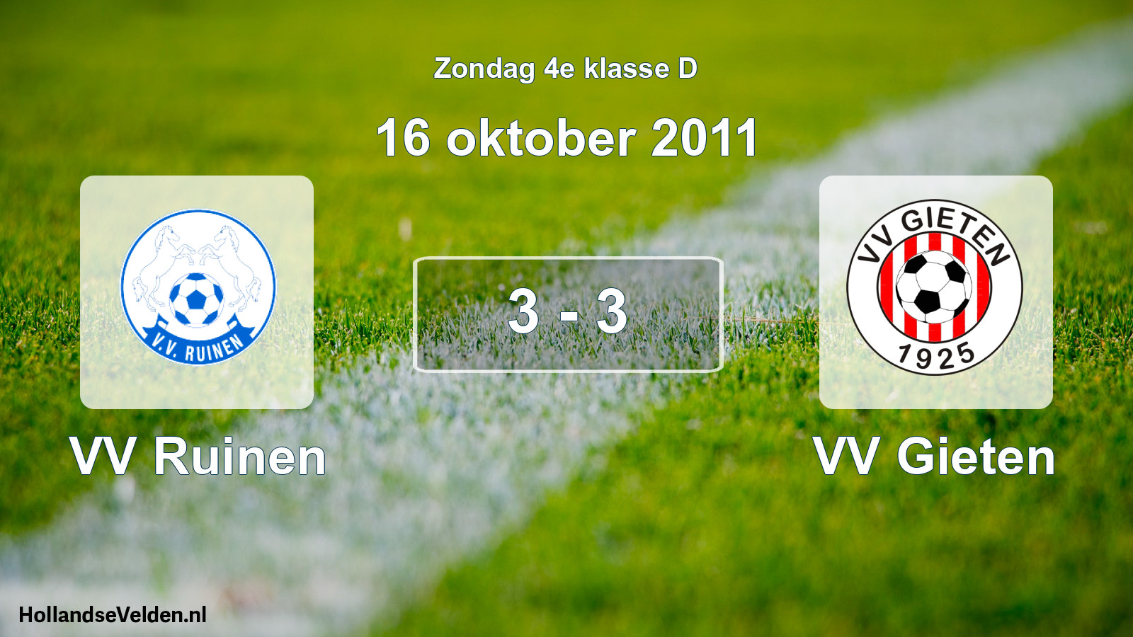 Total number of matches played: VV Ruinen - VV Gieten 3 - 3 (16 October 2011)