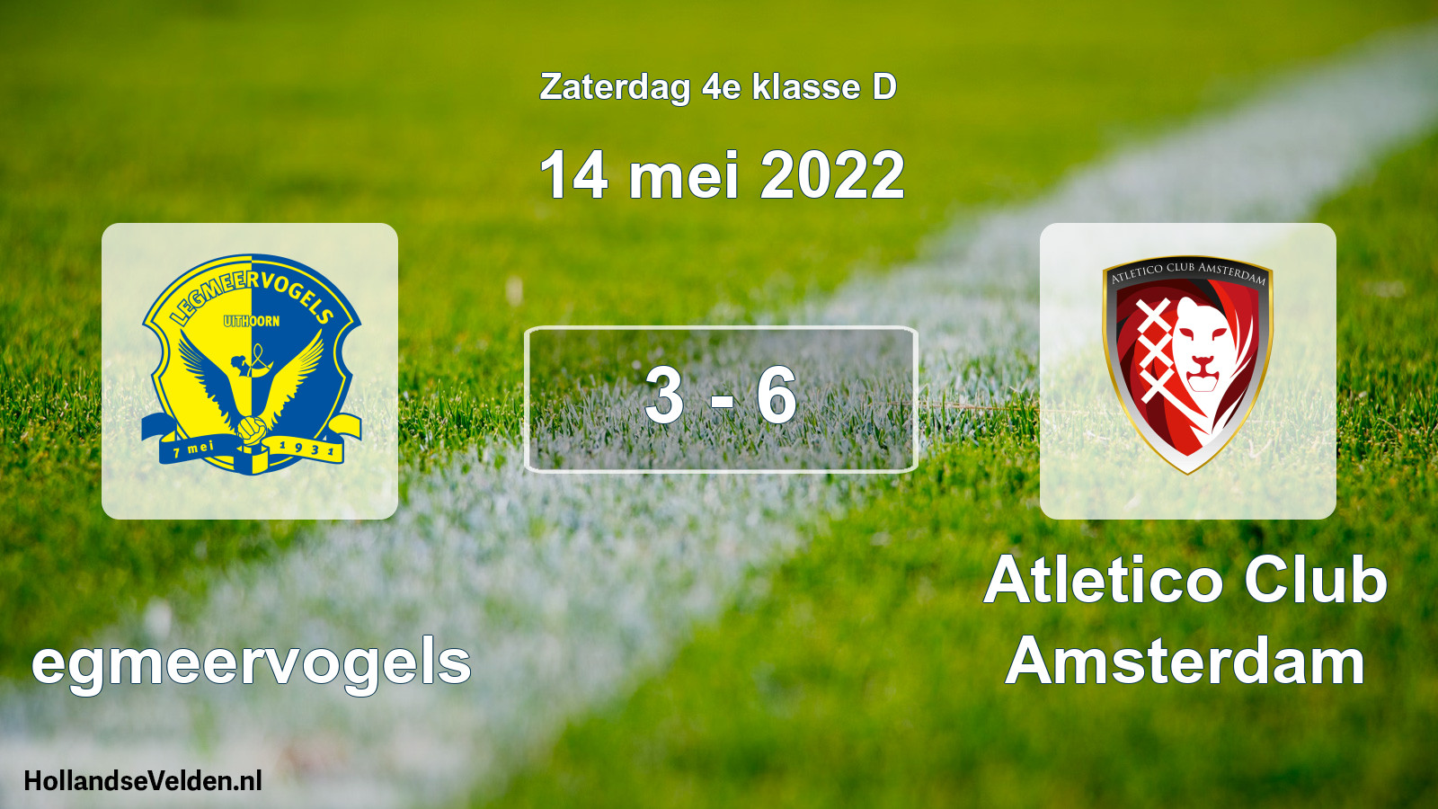 Total number of matches played: Legmeervogels - Atletico Club Amsterdam 3 - 6 (14 May 2022)