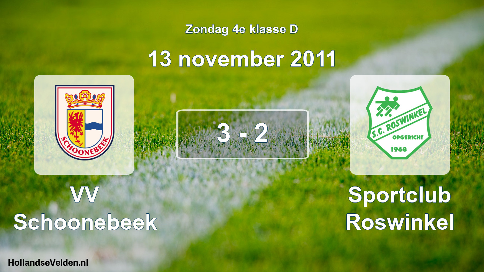 Total number of matches played: VV Schoonebeek - Sportclub Roswinkel 3 - 2 (13 November 2011)