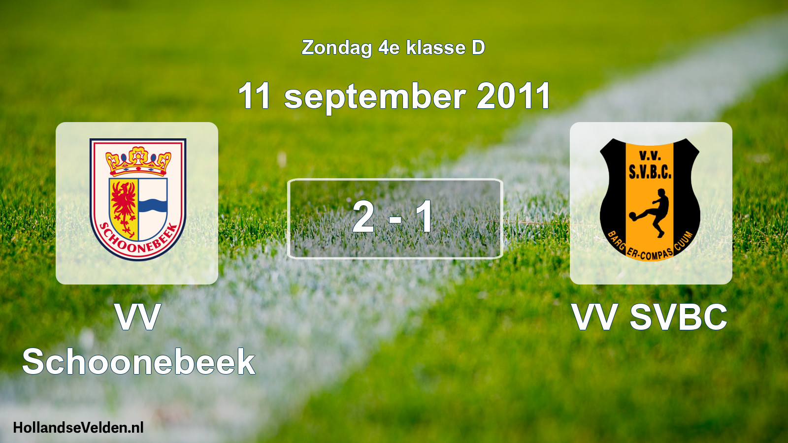 Total number of matches played: VV Schoonebeek - VV SVBC 2 - 1 (11 September 2011)