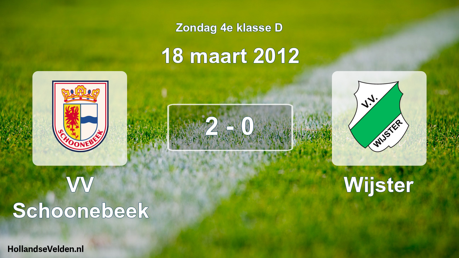 Total number of matches played: VV Schoonebeek - Wijster 2 - 0 (18 March 2012)