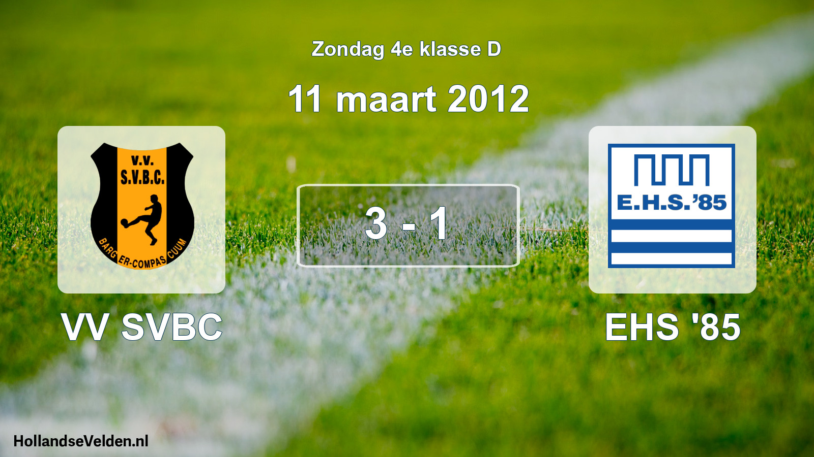 Total number of matches played: VV SVBC - EHS '85 3 - 1 (11 March 2012)